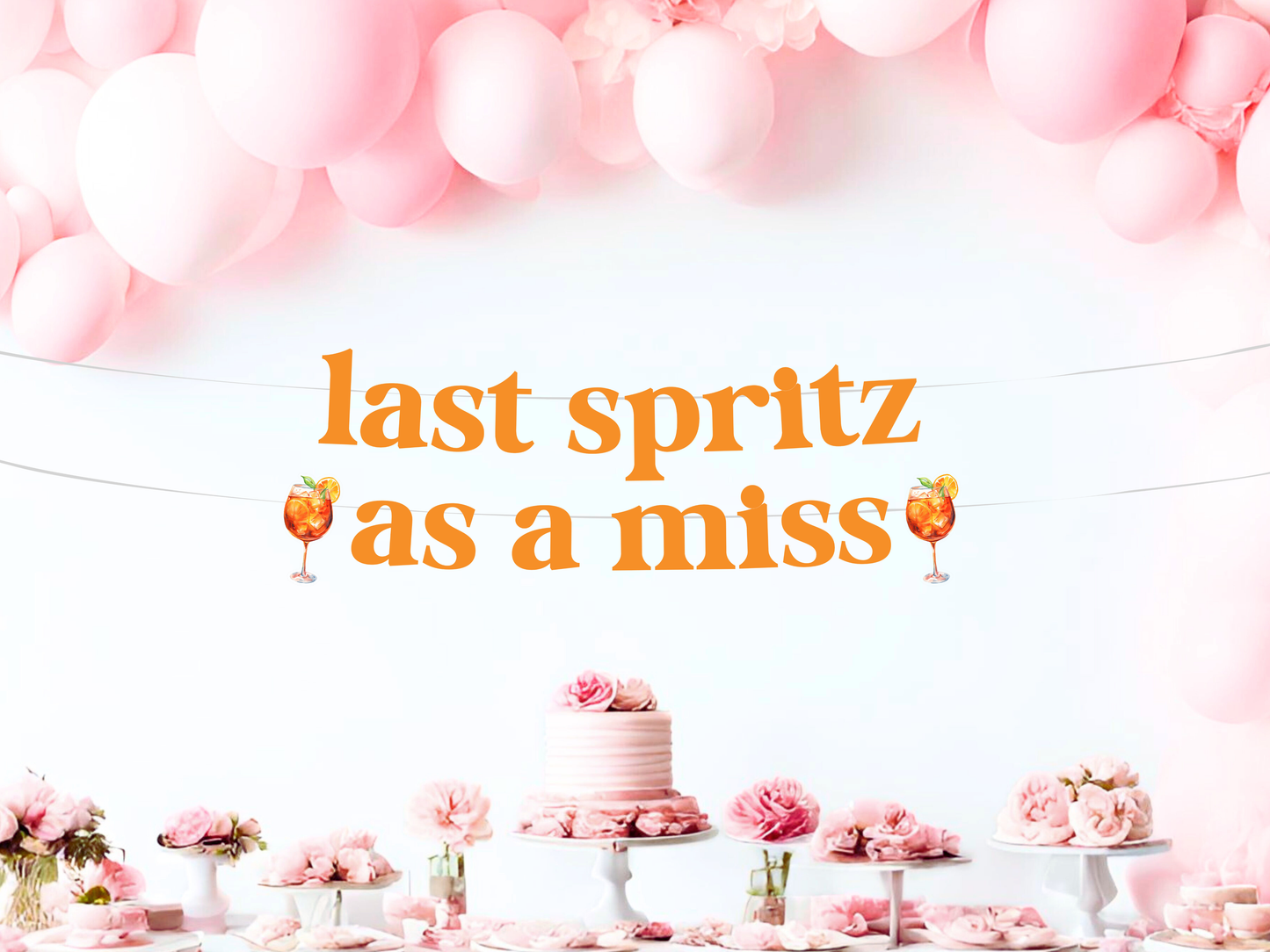 Last Spritz As A Miss Banner, Aperol Spritz Bachelorette Party Decor, Bridal Shower Decor