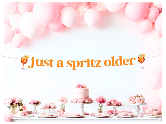 Just  A Spritz Older Birthday Banner | Aperol Spritz Party Decorations