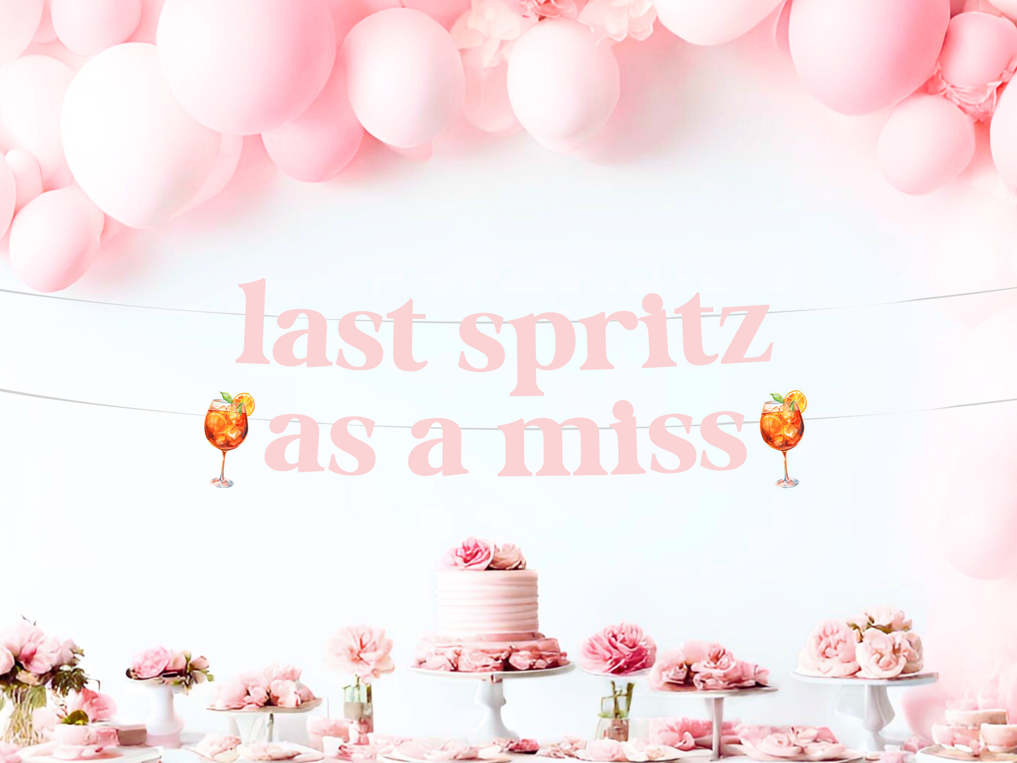 Last Spritz As A Miss Banner, Aperol Spritz Bachelorette Party Decor, Bridal Shower Decor