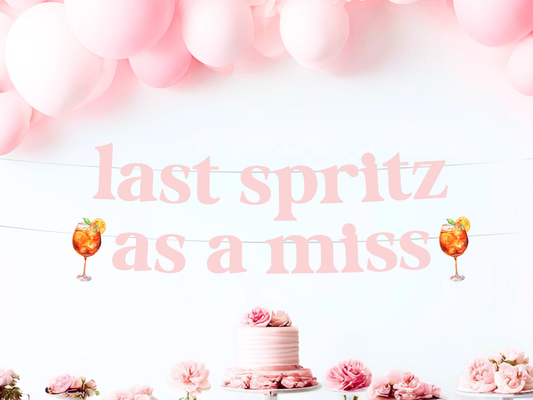 Last Spritz As A Miss Banner, Aperol Spritz Bachelorette Party Decor, Bridal Shower Banner
