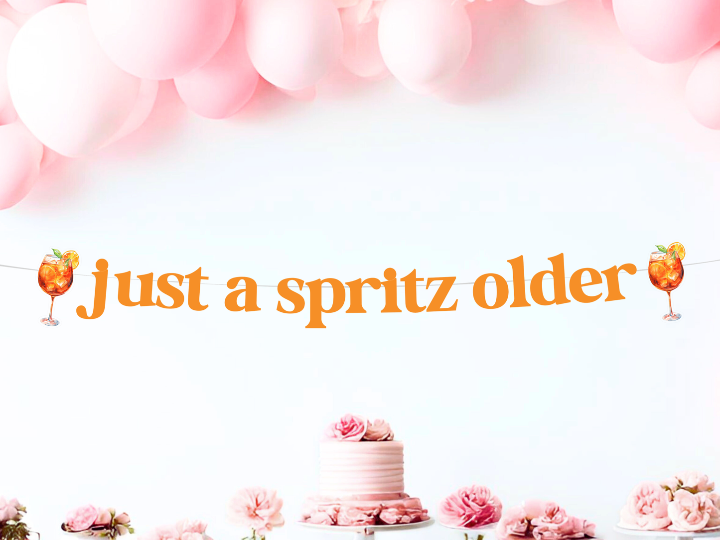 Just  A Spritz Older Birthday Banner | Aperol Spritz Party Decorations